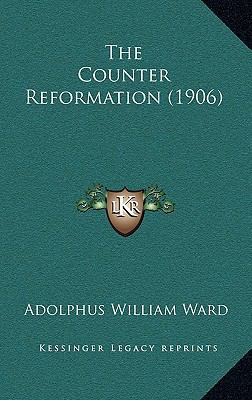 The Counter Reformation (1906) 1164061739 Book Cover