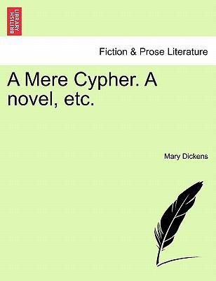 A Mere Cypher. a Novel, Etc. 1240881274 Book Cover