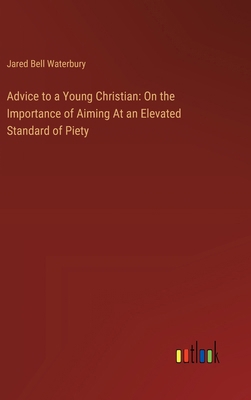 Advice to a Young Christian: On the Importance ... 3385110033 Book Cover