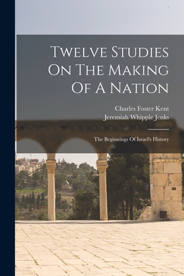 Twelve Studies On The Making Of A Nation: The B... 1018839798 Book Cover