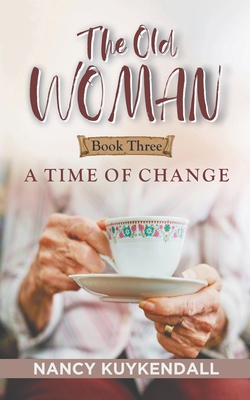 The Old Woman: A Time of Change - Book Three B0BXRZJD51 Book Cover