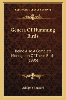 Genera Of Humming Birds: Being Also A Complete ... 1167016246 Book Cover