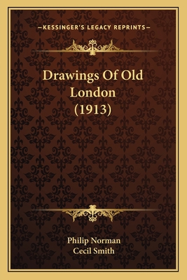 Drawings Of Old London (1913) 1166148483 Book Cover