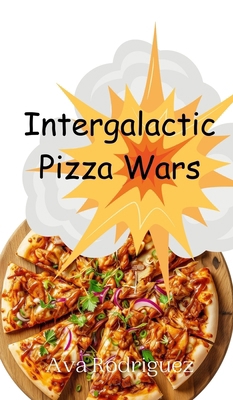 Intergalactic Pizza Wars 990801434X Book Cover