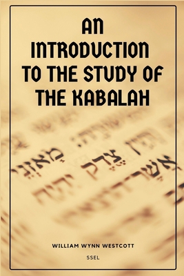An Introduction to the Study of the Kabalah: Ea... [Large Print] B09FC9YNXP Book Cover
