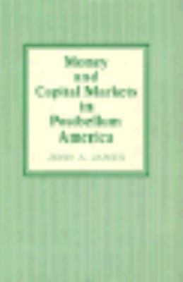Money and Capital Markets in Postbellum America... 0691042187 Book Cover