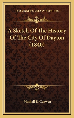 A Sketch Of The History Of The City Of Dayton (... 1168830605 Book Cover