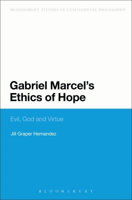 Gabriel Marcel's Ethics of Hope: Evil, God and ... 1472505980 Book Cover