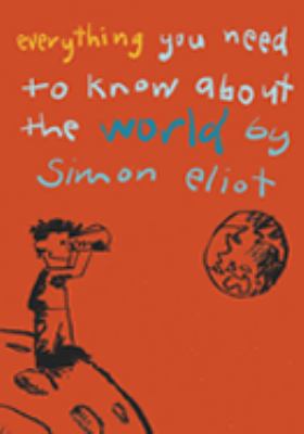 Everything You Need to Know About the World by ... 1551929090 Book Cover