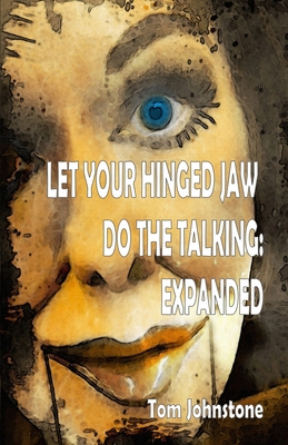 Let Your Hinged Jaw Do the Talking Expanded 1911034197 Book Cover