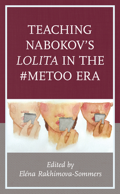 Teaching Nabokov's Lolita in the #MeToo Era 1793628386 Book Cover