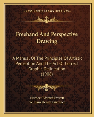 Freehand And Perspective Drawing: A Manual Of T... 1165336286 Book Cover