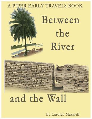 Between the River and the Wall 1973732661 Book Cover