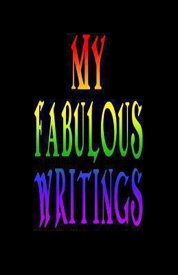 My Fabulous Writings 1480232815 Book Cover