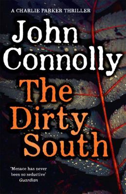 The Dirty South: A Charlie Parker Thriller 1529398304 Book Cover