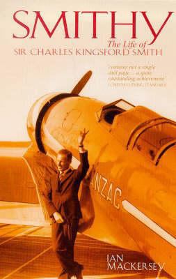 Smithy: The Life of Sir Charles Kingsford Smith 0751526568 Book Cover
