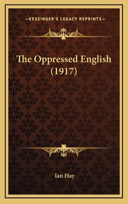 The Oppressed English (1917) 1169005063 Book Cover