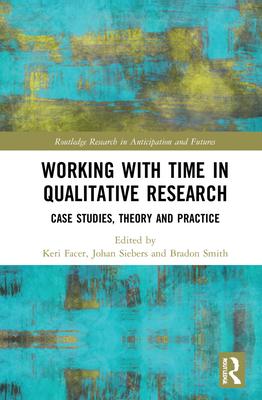 Working with Time in Qualitative Research: Case... 0367714787 Book Cover