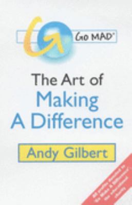 Go Mad: The Art Of Making A Difference 0953728420 Book Cover