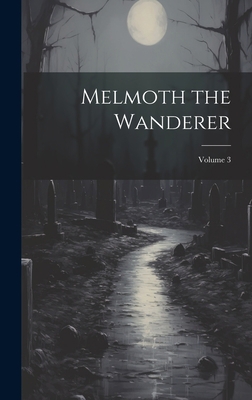 Melmoth the Wanderer; Volume 3 102030510X Book Cover