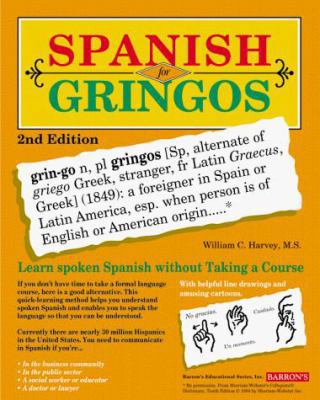 Spanish for Gringos Level 1: Shortcuts, Tips, a... 0764107933 Book Cover