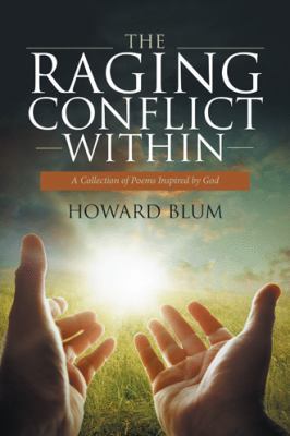 The Raging Conflict Within: A Collection of Poe... 1491738863 Book Cover