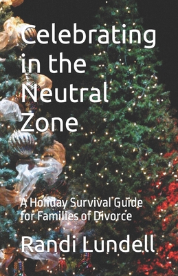 Celebrating in the Neutral Zone: A Holiday Surv... 172461276X Book Cover