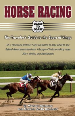 Horse Racing: The Traveler's Guide to the Sport... 1931993521 Book Cover