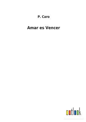 Amar es Vencer [Spanish] 3752494867 Book Cover