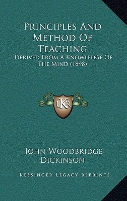 Principles and Method of Teaching: Derived from... 1164994069 Book Cover