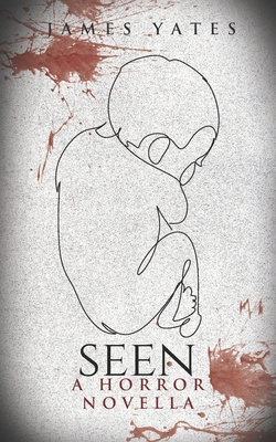 Seen: A Horror Novella B0FVLD5LSD Book Cover