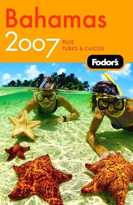 Fodor's Bahamas 2007 (Travel Guide) 1400016827 Book Cover