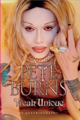 Pete Burns, Freak Unique: My Autobiography 184454298X Book Cover