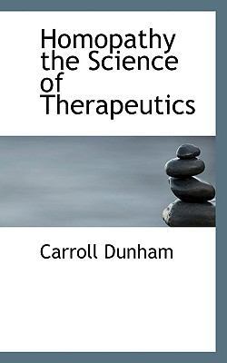 Homopathy the Science of Therapeutics 1117337723 Book Cover