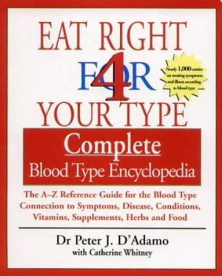 Eat Right 4 Your Type Complete Blood Type Encyc... 0718145674 Book Cover