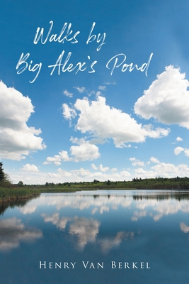 Walks by Big Alex's Pond 0228816947 Book Cover