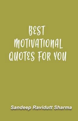 Best Motivational Quotes for You: Motivated Min... 1791788939 Book Cover