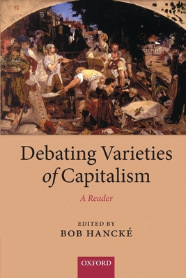 Debating Varieties of Capitalism: A Reader 0199569665 Book Cover