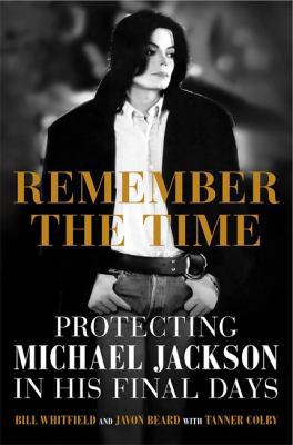 Remember the Time: Protecting Michael Jackson i... 1602862508 Book Cover