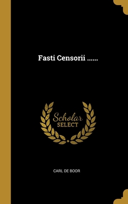 Fasti Censorii ...... [Latin] 1013157893 Book Cover