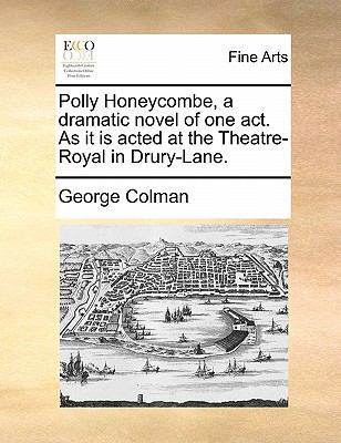 Polly Honeycombe, a Dramatic Novel of One Act. ... 1170805132 Book Cover