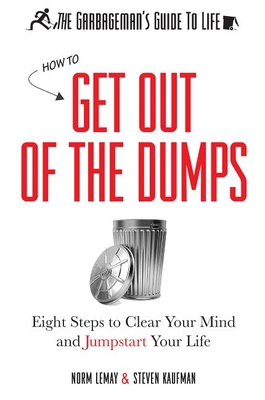The Garbageman's Guide to Life: How to Get Out ... 1614487936 Book Cover