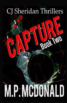 Capture: A Crime Thriller 1530109582 Book Cover