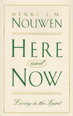 Here and Now: Living in the Spirit 0824514092 Book Cover