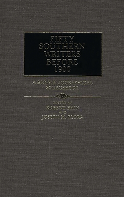Fifty Southern Writers Before 1900: A Bio-Bibli... 0313245185 Book Cover