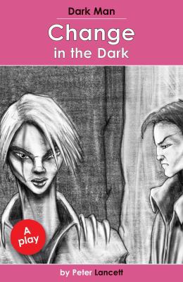 Change in the Dark: Dark Man Plays 1841679844 Book Cover
