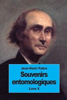 Souvenirs entomologiques: Livre X [French] 1537676369 Book Cover