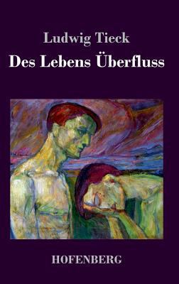 Des Lebens Überfluss [German] 3843032556 Book Cover