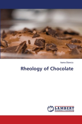 Rheology of Chocolate 6206782573 Book Cover