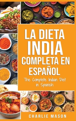 La Dieta India Completa en espa?ol/ The Complet... [Spanish] 1801330905 Book Cover